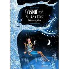 BAŚNIE, KTÓRYCH NIE CZYTANO DZIEWCZYNKOM