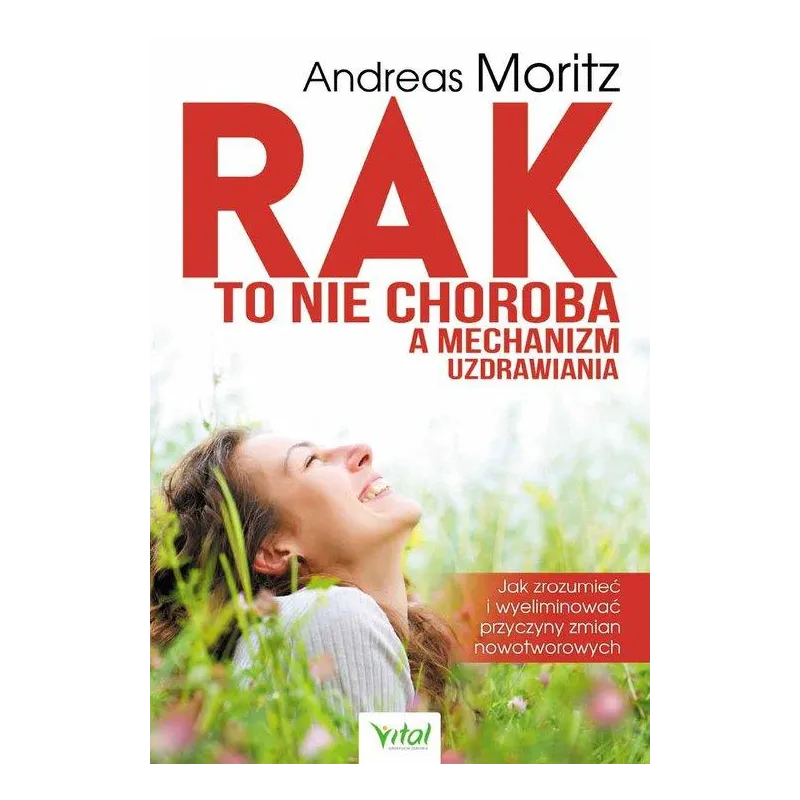 RAK TO NIE CHOROBA A MECHANIZM UZDRAWIANIA