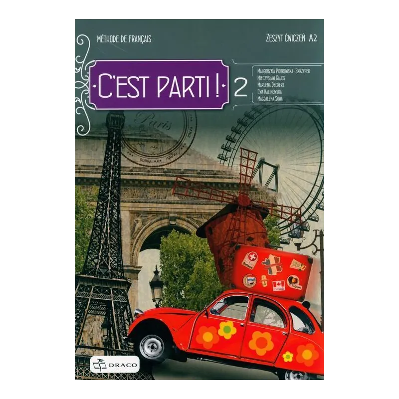 C\'EST PARTI ! 2 ZESZYT ĆWICZEŃ C\'EST PARTI ! 2 ZESZYT ĆWICZEŃ