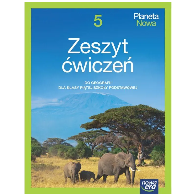 GEOGRAFIA PLANETA NOWA ZESZYT ĆWICZEŃ DLA KLASY 5 SZKOŁY PODSTAWOWEJ EDYCJA 2024-2026