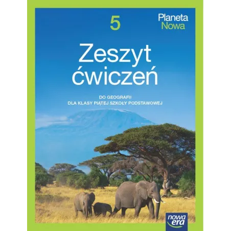 Geografia Planeta Nowa Zeszyt Ćwiczeń Dla Klasy 5 Szkoły Podstawowej Edycja 2024-2026