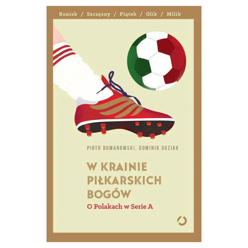 W KRAINIE PIŁKARSKICH BOGÓW Piotr Dumanowski - Otwarte