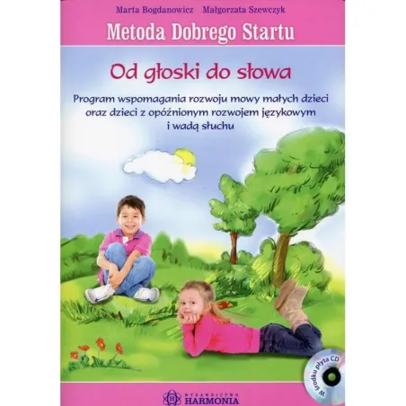 METODA DOBREGO STARTU. OD GŁOSKI DO SŁOWA Małgorzata Szewczyk - Harmonia