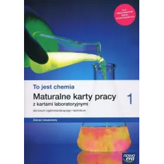 TO JEST CHEMIA 1 MATURALNE KARTY PRACY DLA LICEUM I TECHNIKUM ZAKRES ROZSZERZONY - Nowa Era