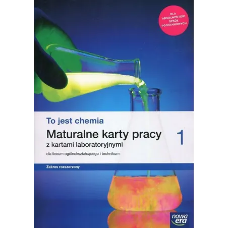 TO JEST CHEMIA 1 MATURALNE KARTY PRACY DLA LICEUM I TECHNIKUM ZAKRES ROZSZERZONY - Nowa Era