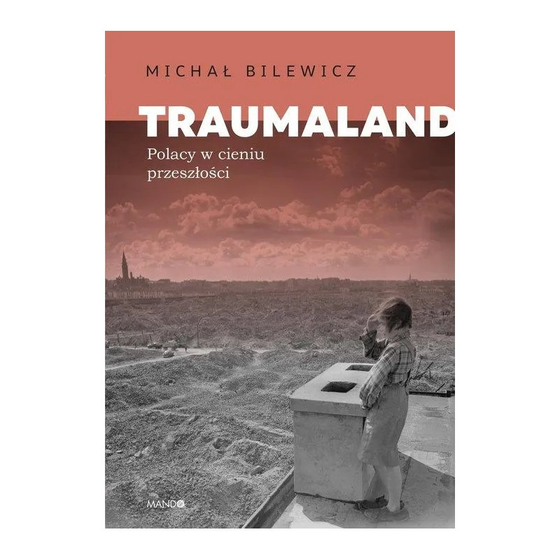 TRAUMALAND. POLACY W CIENIU PRZESZŁOŚCI