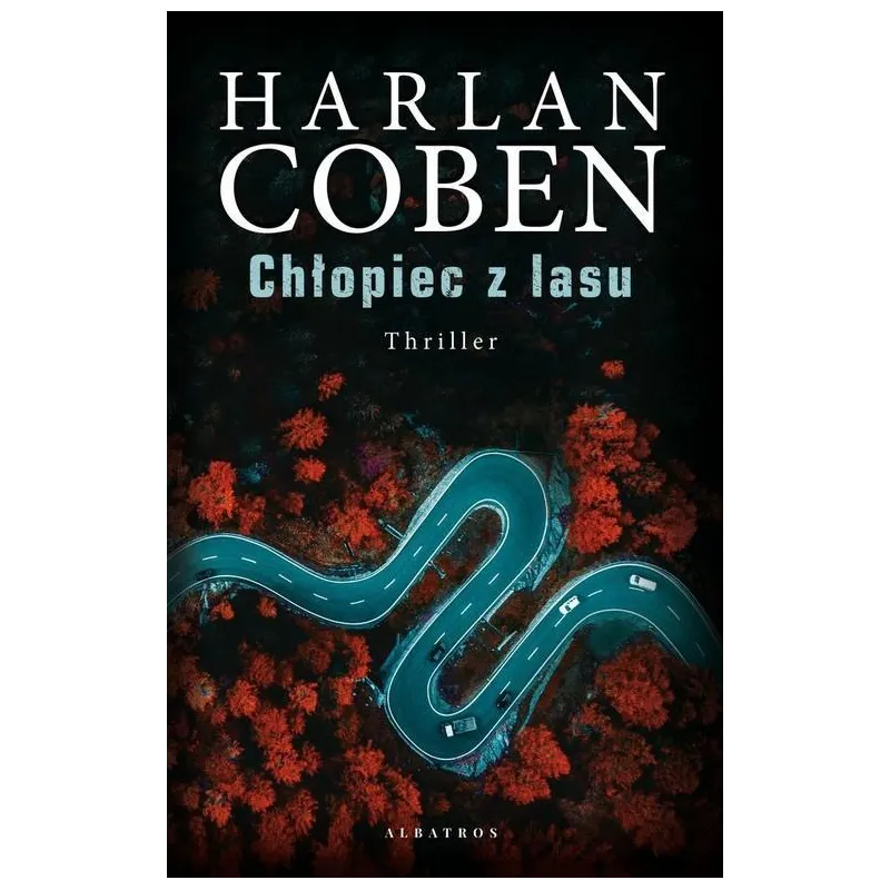 CHŁOPIEC Z LASU Harlan Coben - Albatros CHŁOPIEC Z LASU Harlan Coben - Albatros