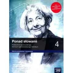 PONAD SŁOWAMI 4 PODRĘCZNIK ZAKRES PODSTAWOWY I ROZSZERZONY Joanna Kościerzyńska - Nowa Era