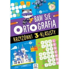 Krzyżówki 3klasisty. Baw się ortografią Joanna Kuryjak