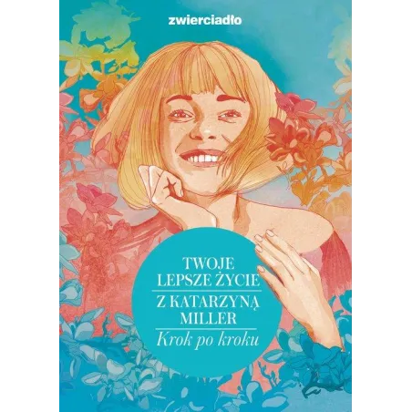 Twoje Lepsze Życie Z Katarzyną Miller