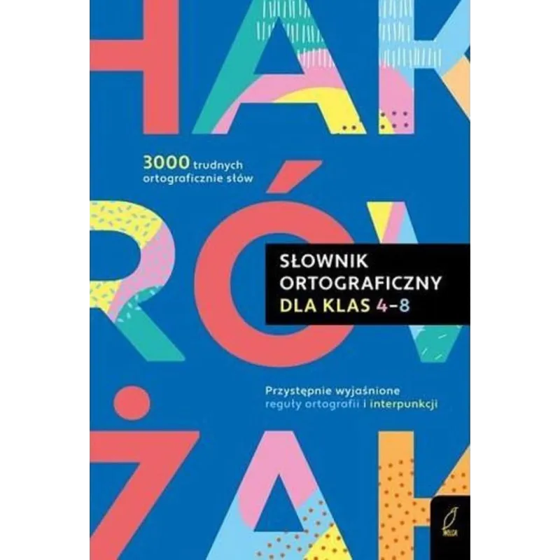 Słownik ortograficzny dla klas 4-8  Sikorska-Michalak Anna
