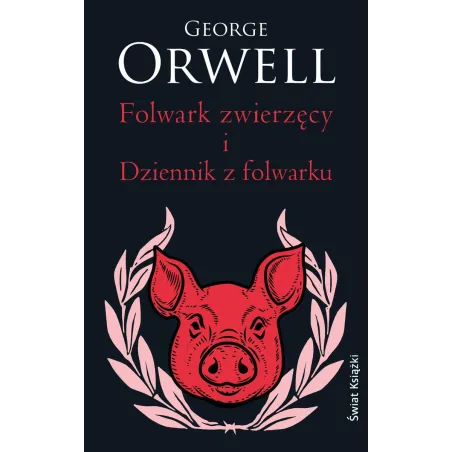 Folwark Zwierzęcy. Dziennik Z Folwarku