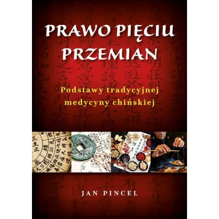 Prawo Pięciu Przemian. Podstawy Tradycyjnej Medycyny Chińskiej