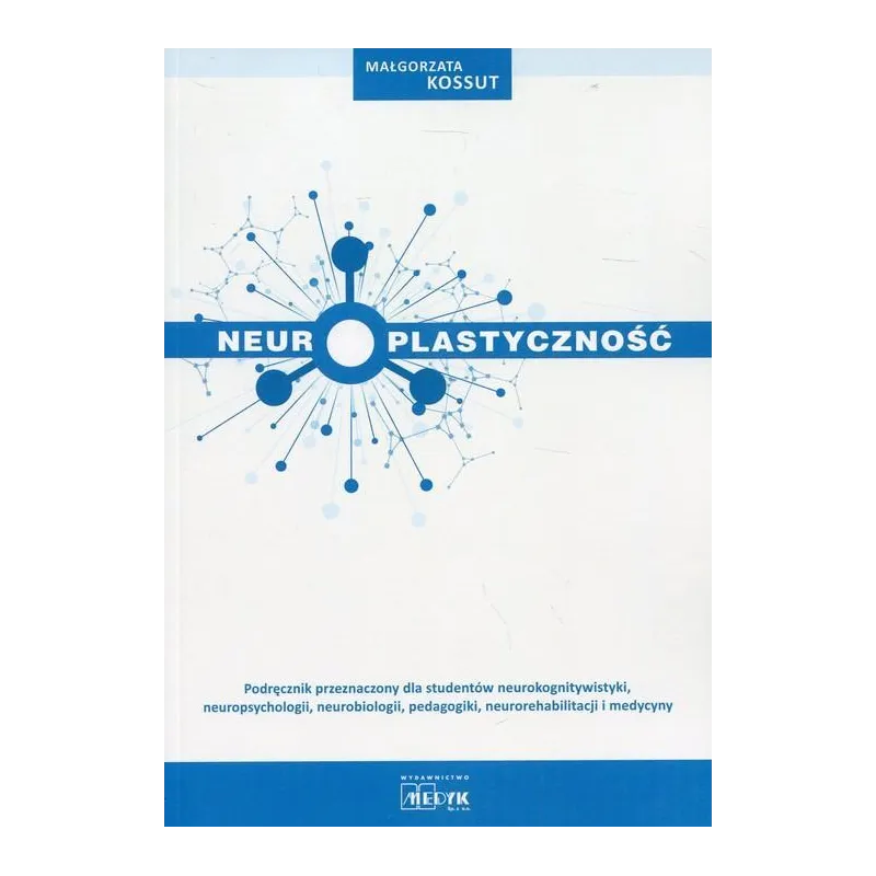 NEUROPLASTYCZNOŚĆ Małgorzata Kossut - Medyk