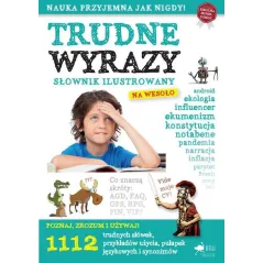 TRUDNE WYRAZY. SŁOWNIK ILUSTROWANY NA WESOŁO