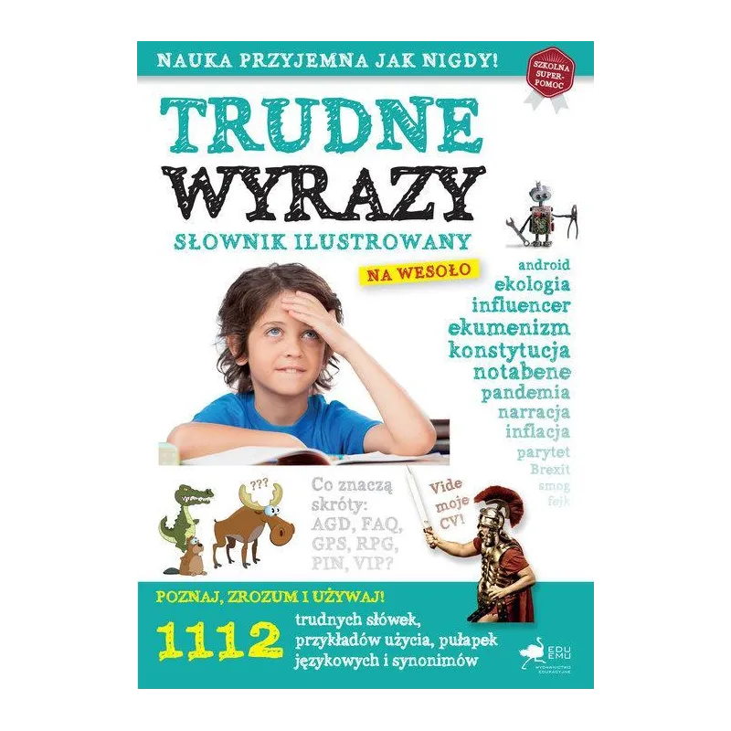 TRUDNE WYRAZY. SŁOWNIK ILUSTROWANY NA WESOŁO