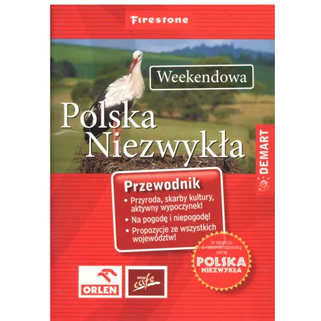 POLSKA NIEZWYKŁA WEEKENDOWA PRZEWODNIK ILUSTROWANY 100 POMYSŁÓW NA WEEKEND - Demart