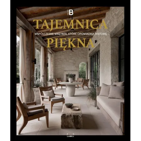 Tajemnica Piękna. Współczesne Wnętrza, Które Opowiadają Historie