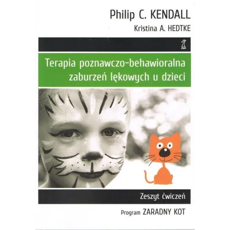 TERAPIA POZNAWCZO-BEHAWIORALNA ZABURZEŃ LĘKOWYCH U DZIECI PROGRAM ZARADNY KOT. ZESZYT ĆWICZEŃ
