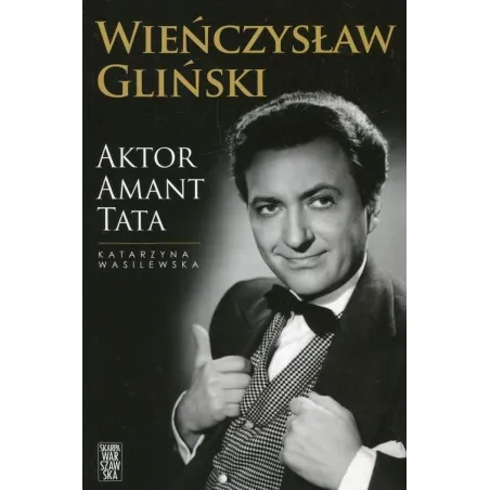 Wieńczysław Gliński Aktor Amant Tata Katarzyna Wasilewska