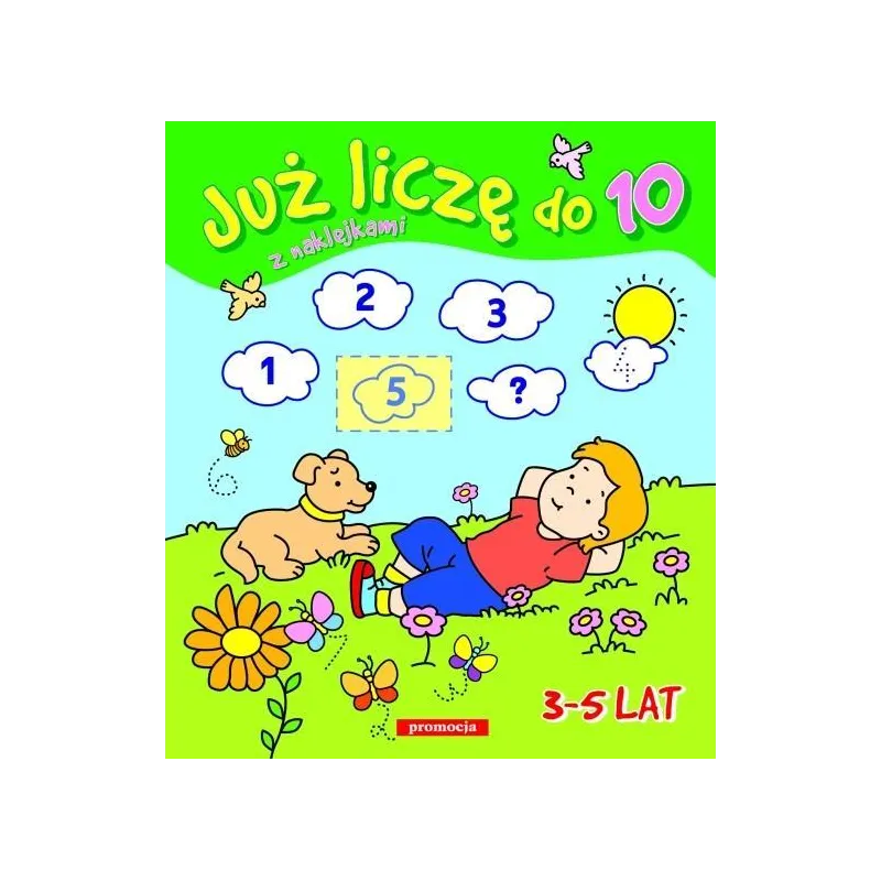 JUŻ LICZĘ DO 10. KSIĄŻECZKA Z NAKLEJKAMI 3-5 LAT Mariola Langowska