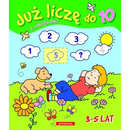 JUŻ LICZĘ DO 10. KSIĄŻECZKA Z NAKLEJKAMI 3-5 LAT Mariola Langowska