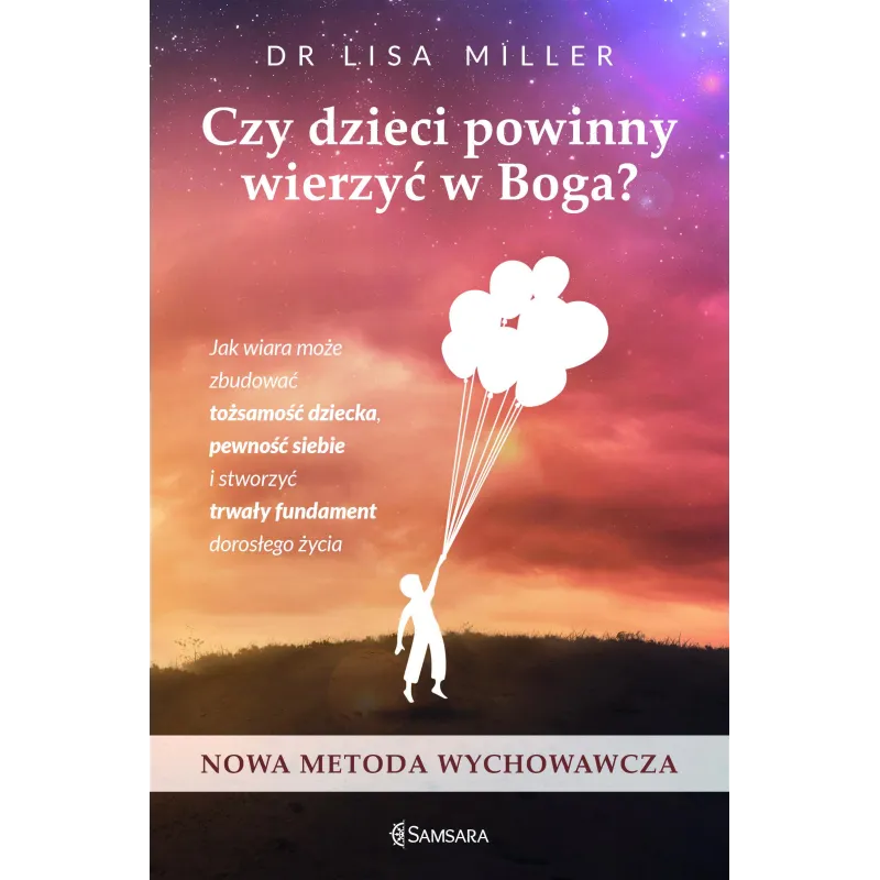 CZY DZIECI POWINNY WIERZYĆ W BOGA? - Samsara