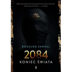 2084 KONIEC ŚWIATA Boualem Sansal - Sonia Draga