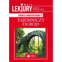 TAJEMNICZY OGRÓD. TWOJE LEKTURY - Dragon