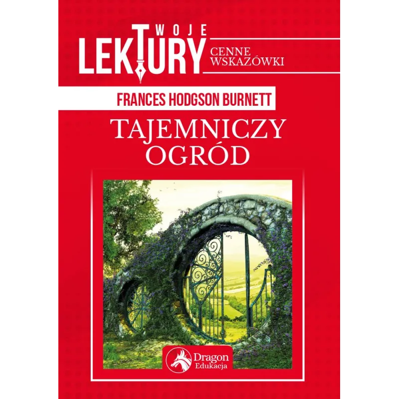 TAJEMNICZY OGRÓD. TWOJE LEKTURY - Dragon