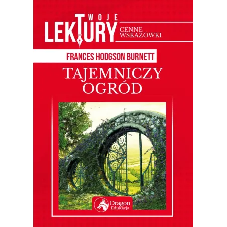 TAJEMNICZY OGRÓD. TWOJE LEKTURY - Dragon