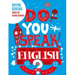 DO YOU SPEAK ENGLISH BYSTRE DZIECKO ANGIELSKI W ĆWICZENIACH - Dragon