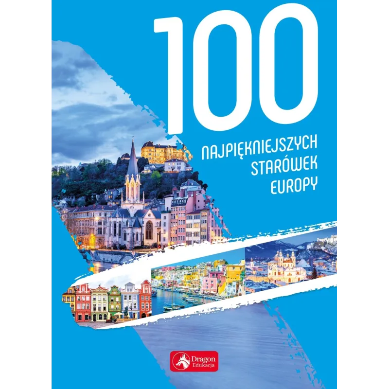 100 NAJPIĘKNIEJSZYCH STARÓWEK EUROPY - Dragon