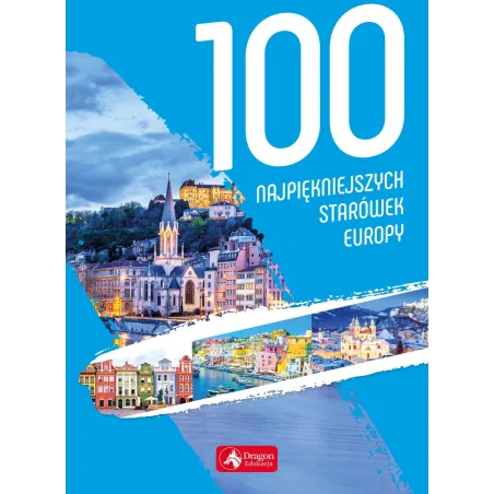 100 NAJPIĘKNIEJSZYCH STARÓWEK EUROPY - Dragon