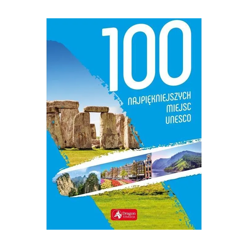 100 NAJPIĘKNIEJSZYCH MIEJSC UNESCO - Dragon