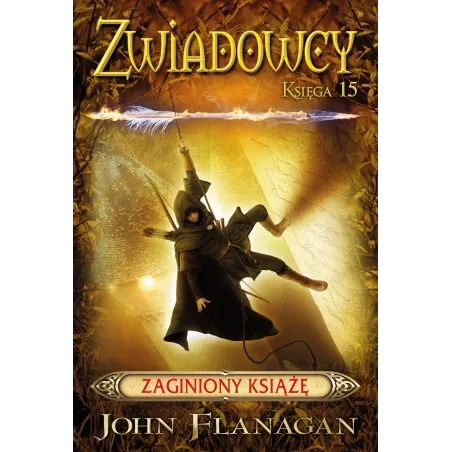 Zaginiony Książę. Zwiadowcy 15