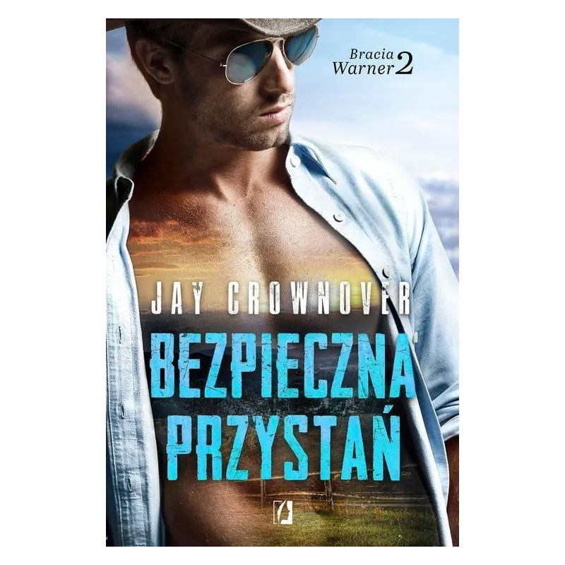 BEZPIECZNA PRZYSTAŃ BRACIA WARNER 2 Jay Crownover - Kobiece
