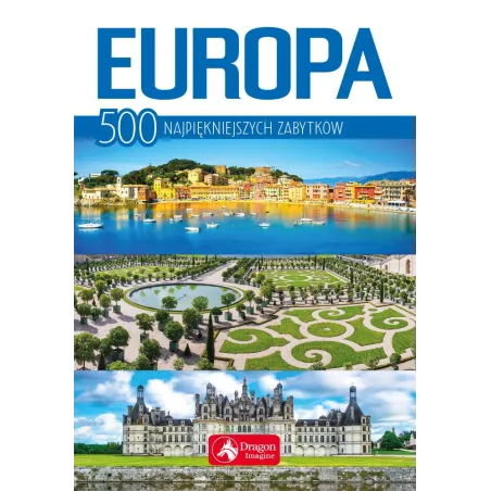 EUROPA. 500 NAJPIĘKNIEJSZYCH ZABYTKÓW - Dragon