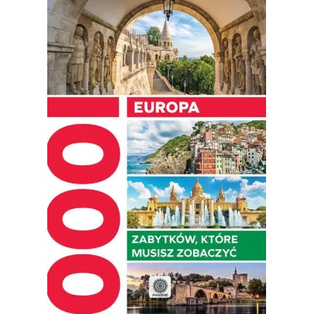 Europa 1000 Zabytków Które Musisz Zobaczyć