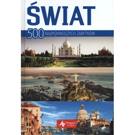 Świat. 500 Najpiękniejszych Zabytków