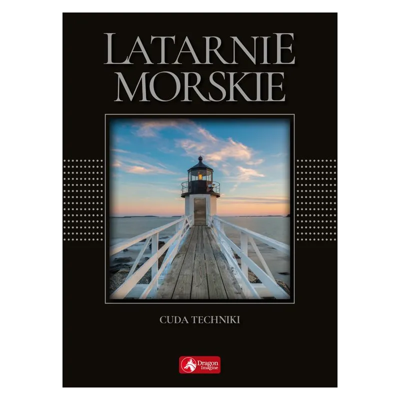 LATARNIE MORSKIE Marcin Pielesz - Dragon