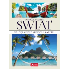 PODRÓŻE MARZEŃ ŚWIAT NAJPIĘKNIEJSZE MIEJSCA I ZABYTKI - Dragon