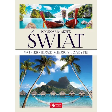 Podróże Marzeń Świat Najpiękniejsze Miejsca I Zabytki