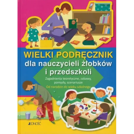 Wielki Podręcznik Dla Nauczycieli Żłobków I Przedszkoli