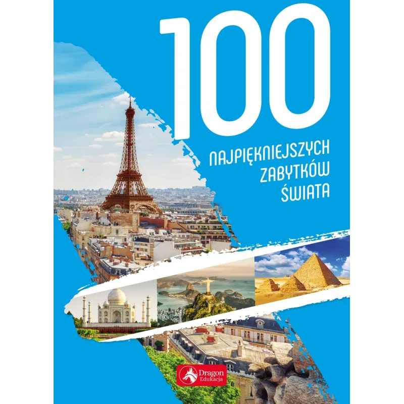 100 NAJPIĘKNIEJSZYCH ZABYTKÓW ŚWIATA - Dragon