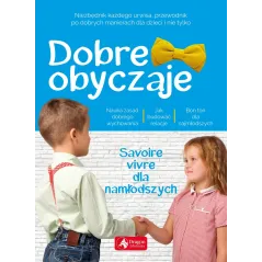 DOBRE OBYCZAJE DLA DZIECI SAVOIRE VIVRE DLA NAJMŁODSZYCH Krzysztof Żywczak - Dragon
