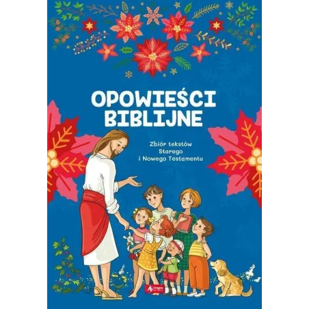 Opowieści Biblijne. Zbiór Tekstów Stareg0 I Nowego Testamentu