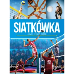 SIATKÓWKA. ZASADY, PORADY, TRENING - Dragon