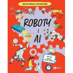 ROBOTY I AI. WIELKA KSIĘGA ZDOLNIACHÓW