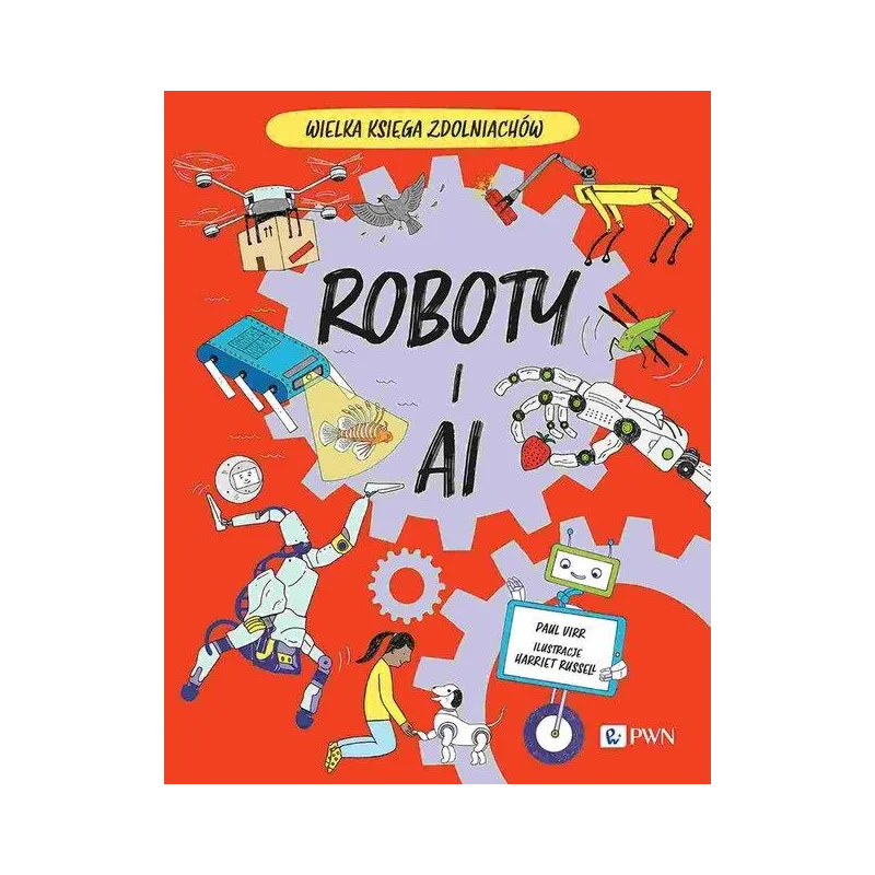 ROBOTY I AI. WIELKA KSIĘGA ZDOLNIACHÓW